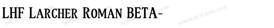 LHF Larcher Roman BETA字体转换
